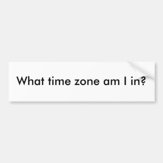 Autocollant De Voiture Quand est-ce que zone je suis dedans ?