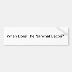 Autocollant De Voiture Quand fait-il le lard de Narwhal ?