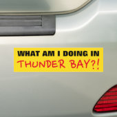 Autocollant De Voiture "QUE FAIS-JE DANS THUNDER BAY ?!"Auto-collants pou (En voiture)
