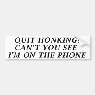 Autocollant De Voiture Quit Honking (Bumper Sticker)