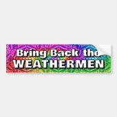 Autocollant De Voiture Ramenez les WEATHERMEN (Devant)