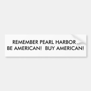 AUTOCOLLANT DE VOITURE RAPPELEZ-VOUS PEARL HARBOR ? SOYEZ AMÉRICAIN !