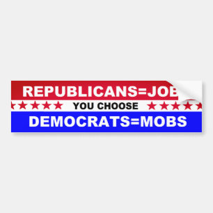 Autocollant De Voiture Republicans=Jobs   Democrats=Mobs que vous