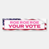 Autocollant De Voiture ROE ROE ROE VOTRE Vote ROEVEMBER Abortion (Devant)