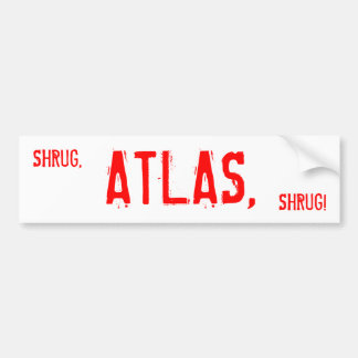 AUTOCOLLANT DE VOITURE SHRUG, ATLAS, SHRUG !