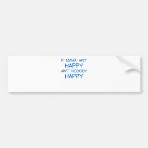 Autocollant De Voiture SI MAMAN AINT HAPPY AINT NOBODY HAPPY.png