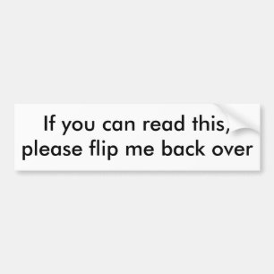 Autocollant De Voiture Si vous pouvez lire ceci, svp renversez-moi de
