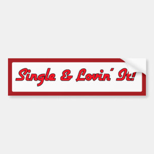 Autocollant De Voiture Single & Lovin' It !