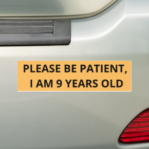 Autocollant De Voiture Soyez Patient, J'ai 9 Ans. Bumpersticker