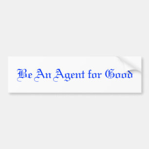 Autocollant De Voiture Soyez un agent pour de bon