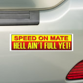 Autocollant De Voiture Speed On Mate Hell Ain't Full Yet. Speeding driver (En voiture)