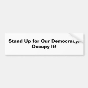 Autocollant De Voiture Stand Up for Our Democracy -- Occupy It!