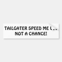 Tailgater m'accélèrent ? Pas une occasion !
