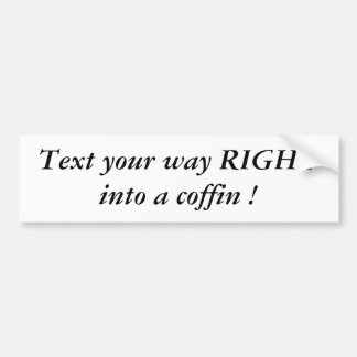 Autocollant De Voiture Texte votre JUSTE de manière dans un cercueil !