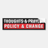 Autocollant De Voiture Thoughts & Prayers, Policy & Change (Devant)