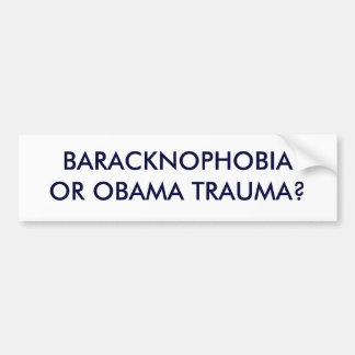 AUTOCOLLANT DE VOITURE TRAUMATISME DE BARACKNOPHOBIAOR OBAMA ?