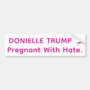 Autocollant De Voiture Trump est enceinte de haine Hankamer Artjunkhaus