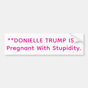 Autocollant De Voiture Trump est enceinte Stupide Hankamer Artjunkhaus Am