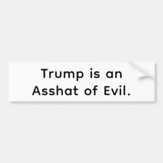 Autocollant De Voiture Trump's an Evil Asshat Hankamer Artjunkhaus Yuck!