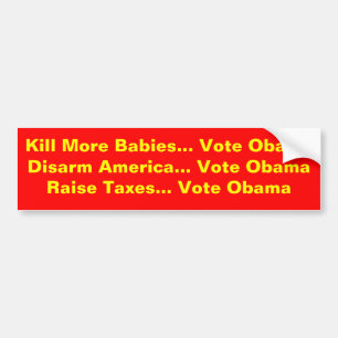 Autocollant De Voiture Tuez plus de bébés… Votez ObamaDisarm Amériqu