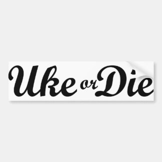 Autocollant De Voiture Uke ou meurent adhésif pour pare-chocs