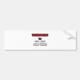 Autocollant De Voiture Vétérinaire ... Travaillera Pour Le Vin