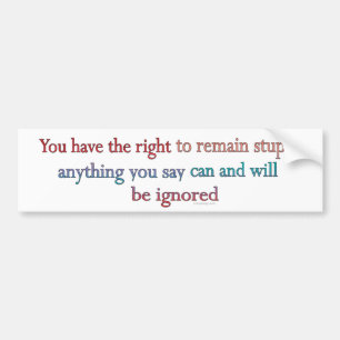 Autocollant De Voiture Vous Avez Le Droit De Rester Stupide