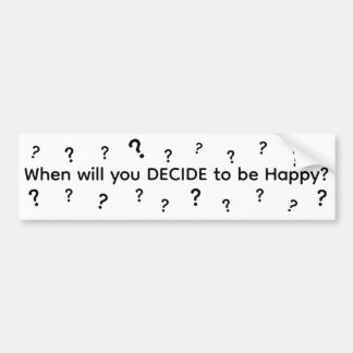 Autocollant De Voiture When Will You Decide To Be Happy
