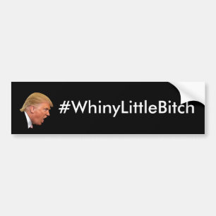 Autocollant De Voiture #WhineyLittleBitch Anti-Trump personnalisé
