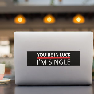 Autocollant De Voiture You're In Luck - I'm Single