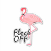 Autocollant Flock Off Flamant Rose (Devant)