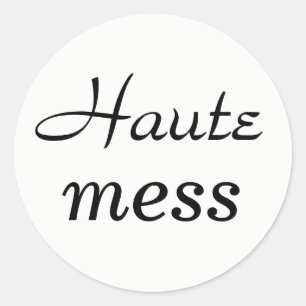 Autocollant Haute Mess