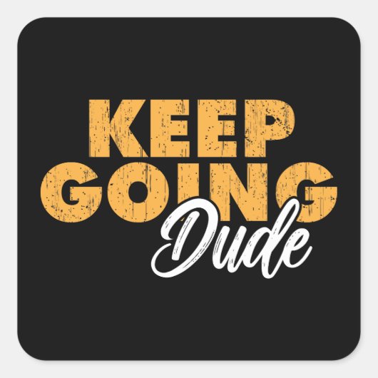 Autocollant keep going dude (Devant)