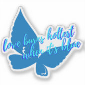 Autocollant Love Burns Hottest When It's Blue (Devant)