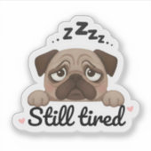 Autocollant mignon pug fatigué (Devant)