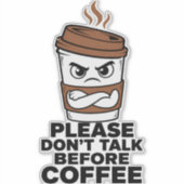 Autocollant 'Ne Parlez Pas Avant Le Café' (Devant)