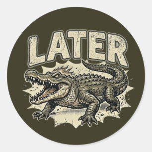 Autocollant personnalisé Plus tard Alligator Cadea
