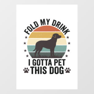 Autocollant Pour Fenêtre Amateur de chien drôle vintage pliez ma boisson an