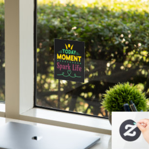Autocollant Pour Fenêtre Aujourd'hui Moment, la vie étincelante