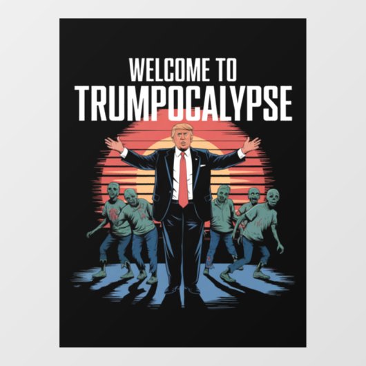 Autocollant Pour Fenêtre Bienvenue à Trump-ocalypse Funny Trump Halloween (Feuille)