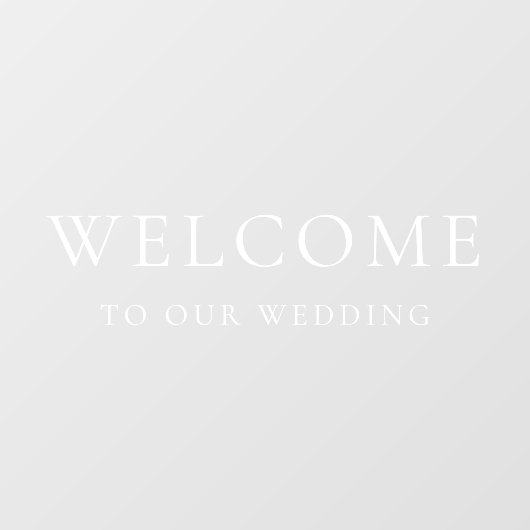 Autocollant Pour Fenêtre Bienvenue dans notre Mariage Elegant White Serif T (Feuille)