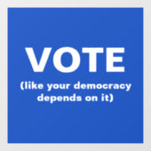 Autocollant Pour Fenêtre Blue Vote comme votre démocratie en dépend (Feuille)