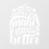 Autocollant Pour Fenêtre Café rend tout mieux, café rustique (Feuille)