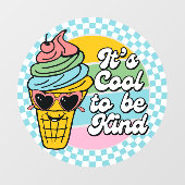 Autocollant Pour Fenêtre C'est Cool d'être gentil (Feuille)