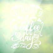 Autocollant Pour Fenêtre Chaque jour est une journée café, café rustique (Feuille 3)