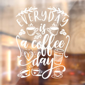 Autocollant Pour Fenêtre Chaque jour est une journée café, café rustique (Feuille 2)