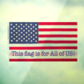 Autocollant Pour Fenêtre Cling translucide - Ce drapeau est pour nous tous! (Feuille 3)
