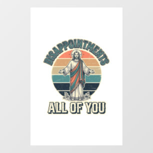 Autocollant Pour Fenêtre Déceptions drôles vous tous T-shirt religieux D