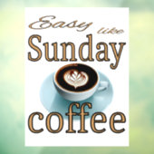 Autocollant Pour Fenêtre Facile comme le café du dimanche (Feuille 3)