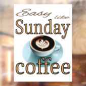 Autocollant Pour Fenêtre Facile comme le café du dimanche (Feuille 2)